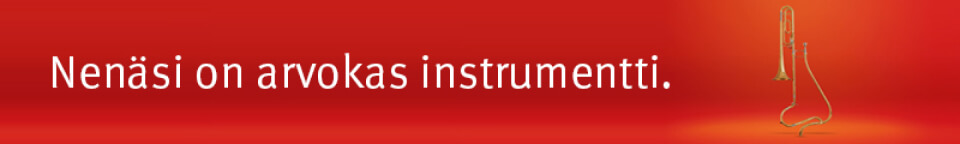 Nenäsi on arvokas instrumentti.